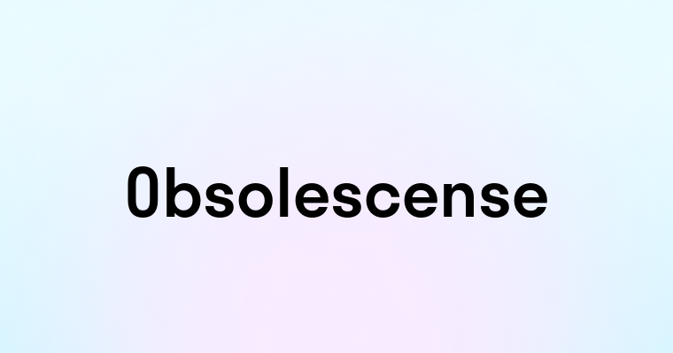 Obsolescense