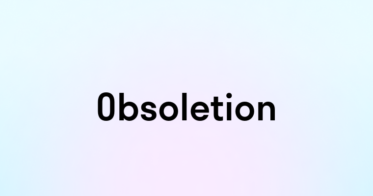 Obsoletion