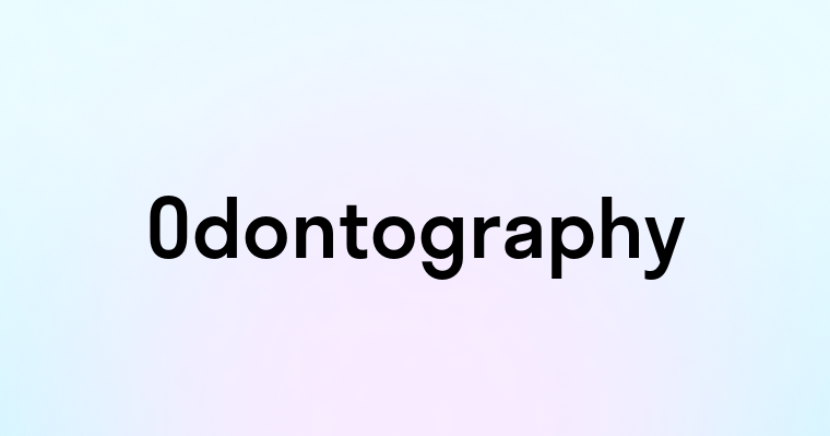 Odontography