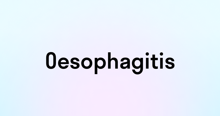 Oesophagitis