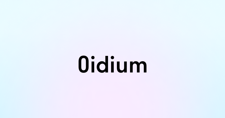 Oidium