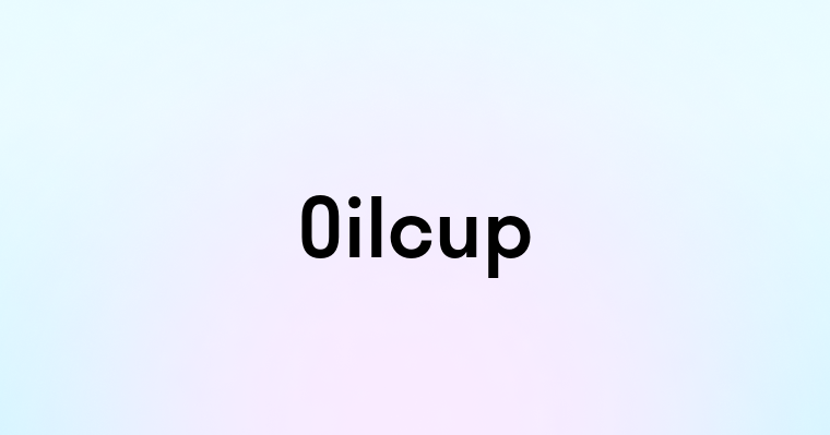 Oilcup