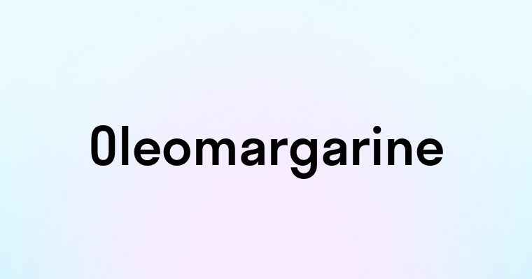 Oleomargarine