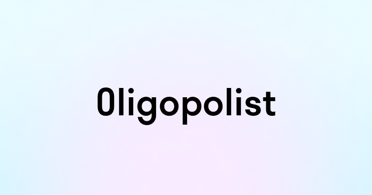 Oligopolist