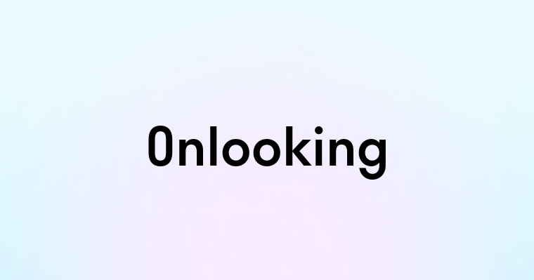 Onlooking