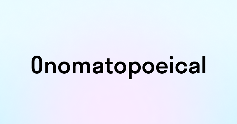 Onomatopoeical