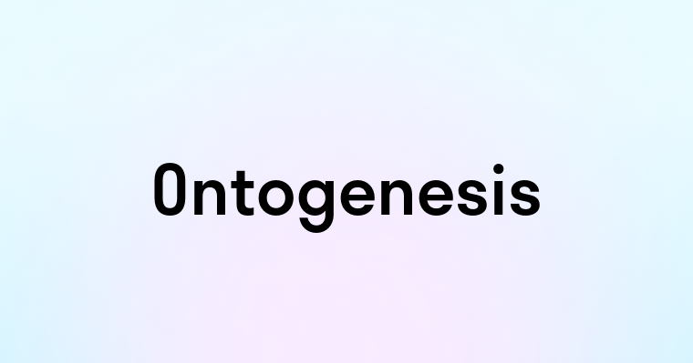 Ontogenesis