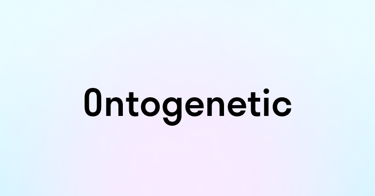 Ontogenetic