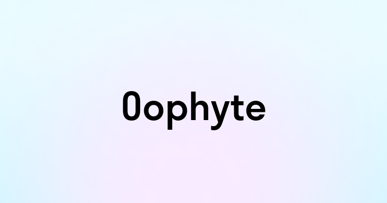 Oophyte