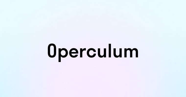 Operculum