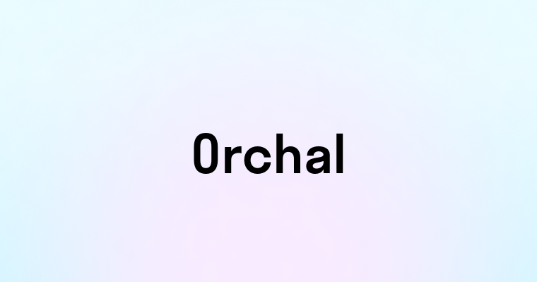 Orchal