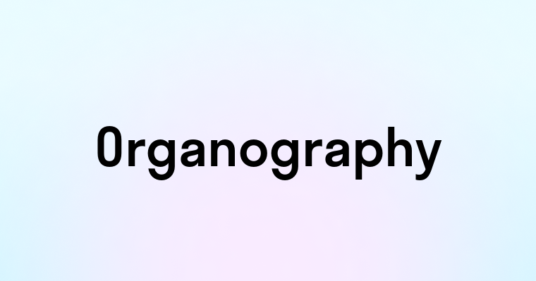 Organography