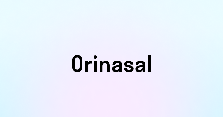 Orinasal