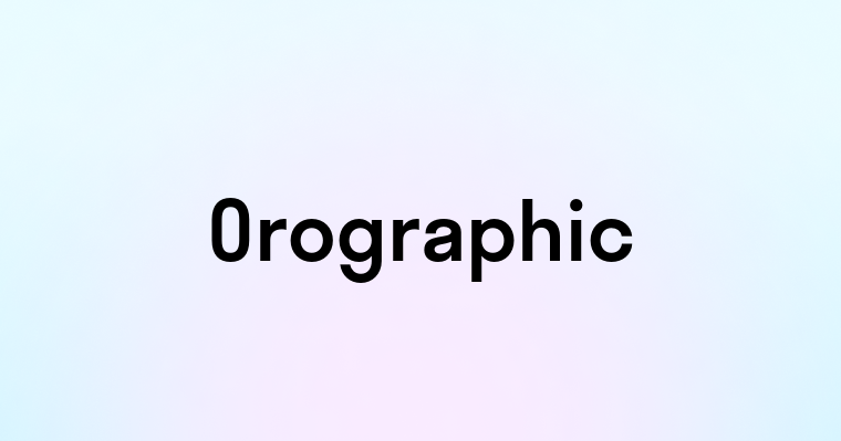 Orographic