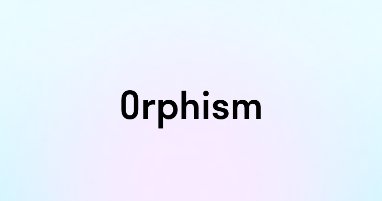 Orphism