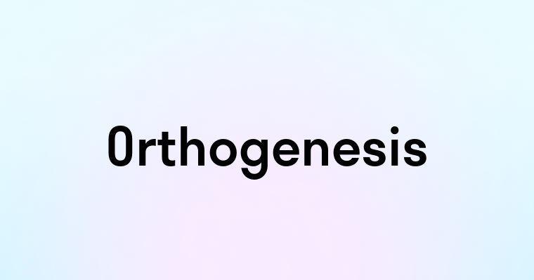 Orthogenesis