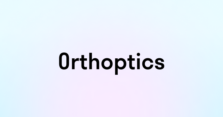 Orthoptics