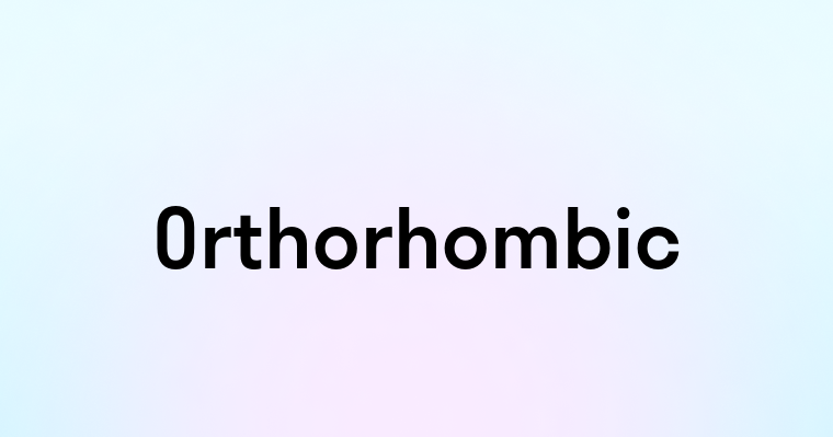 Orthorhombic