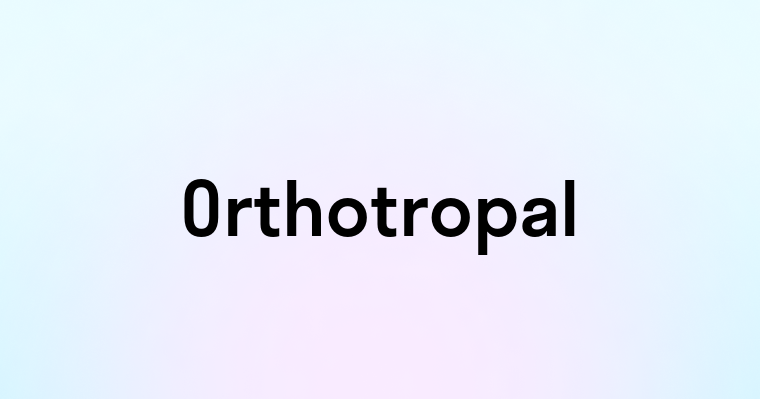 Orthotropal