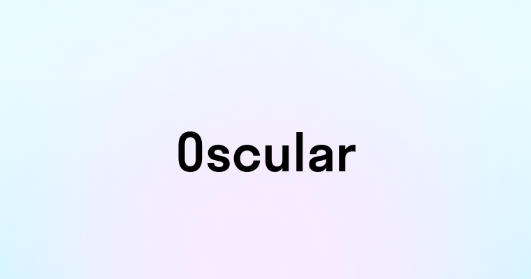 Oscular