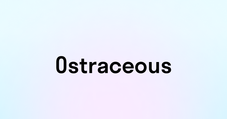 Ostraceous