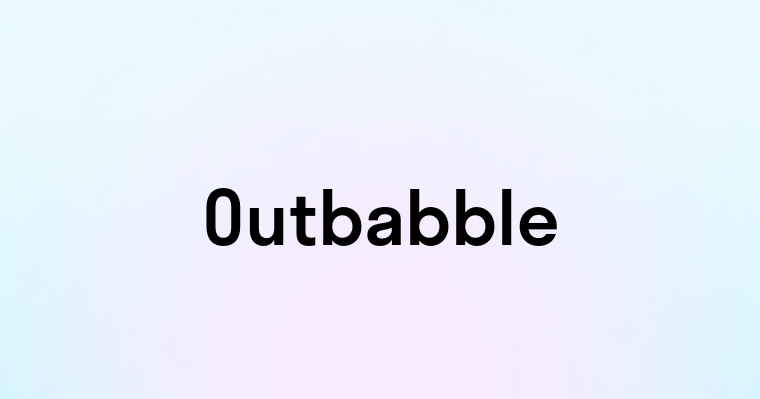 Outbabble