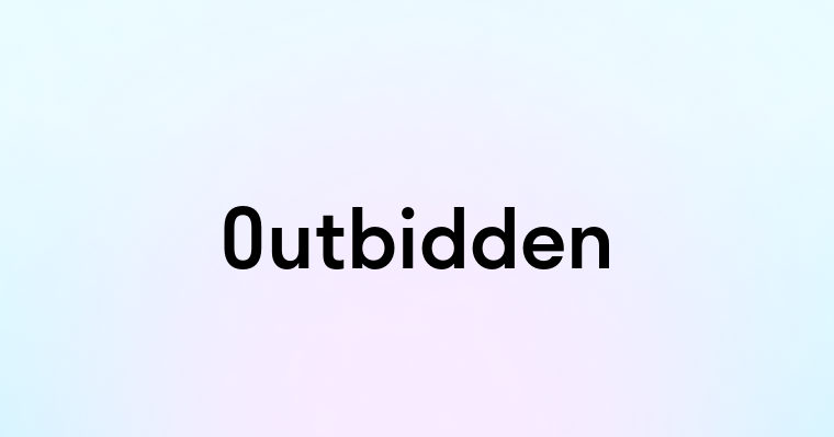 Outbidden