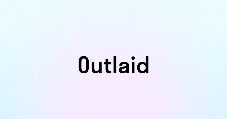 Outlaid