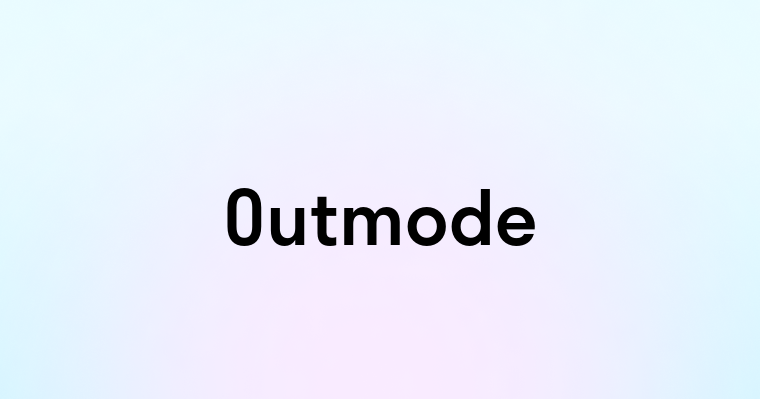 Outmode