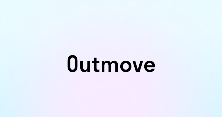 Outmove