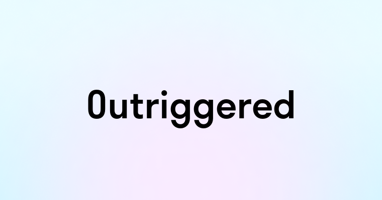 Outriggered