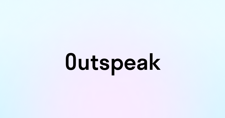 Outspeak