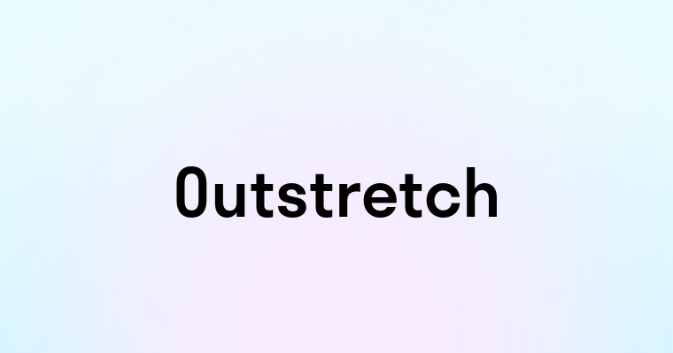 Outstretch