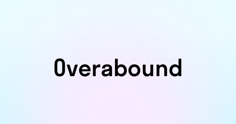 Overabound