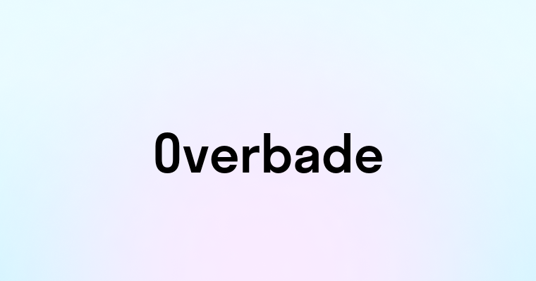 Overbade