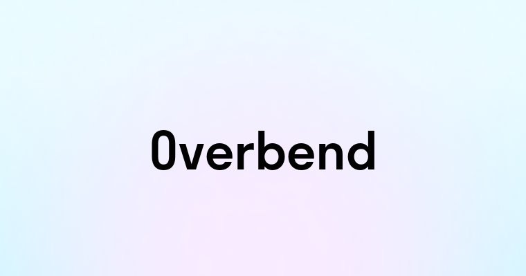 Overbend