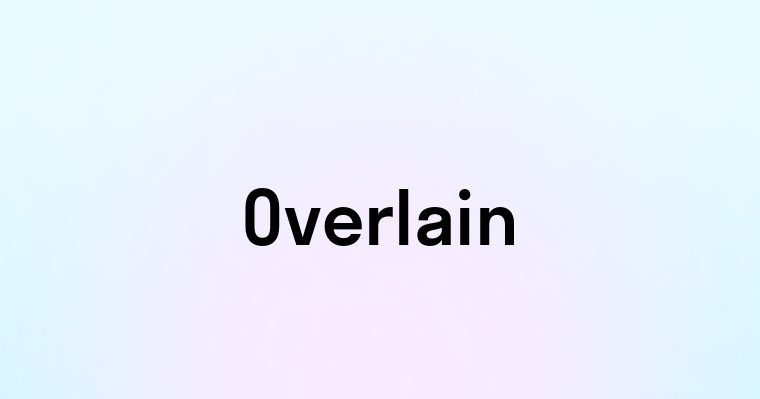 Overlain