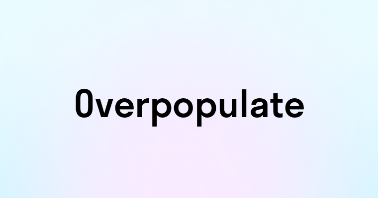 Overpopulate