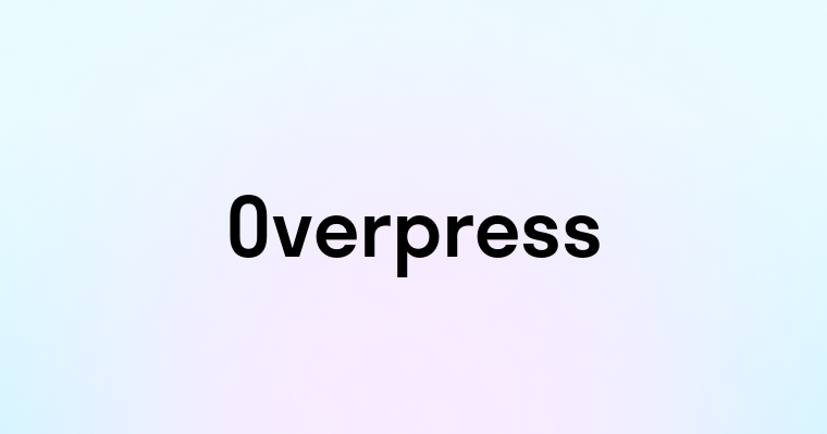 Overpress