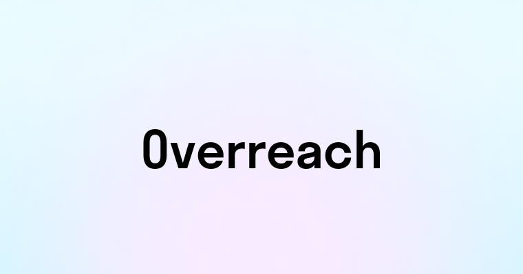 Overreach