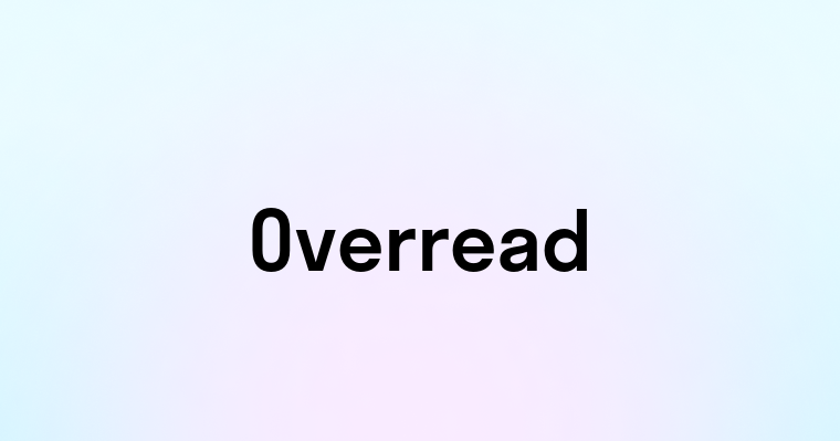 Overread