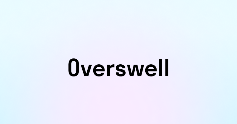 Overswell