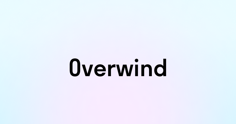 Overwind