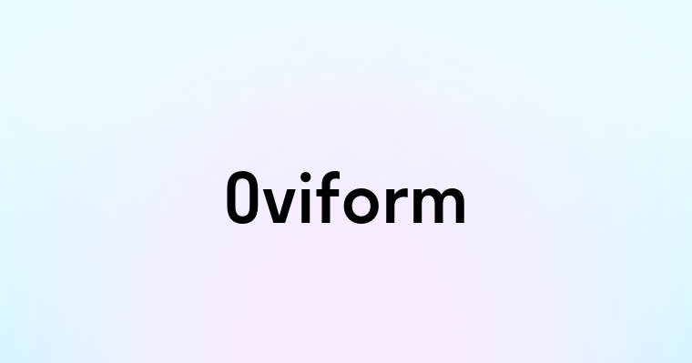 Oviform