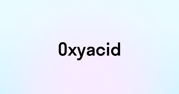 Oxyacid