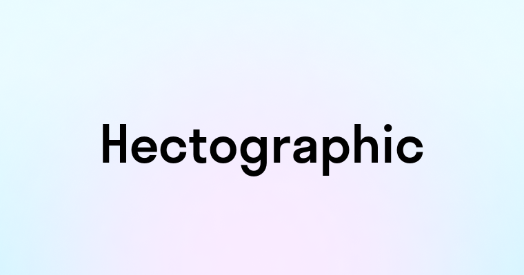 Hectographic