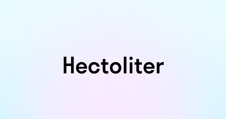 Hectoliter