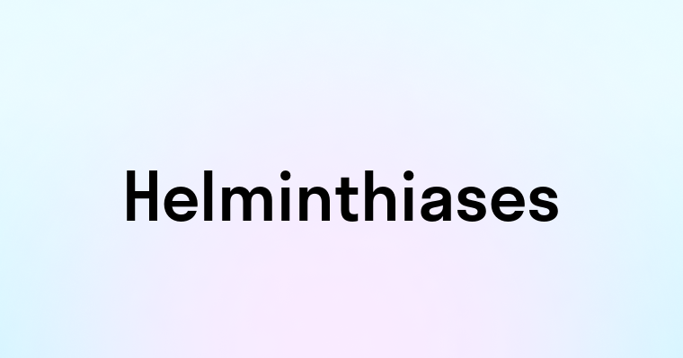 Helminthiases