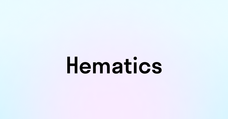 Hematics