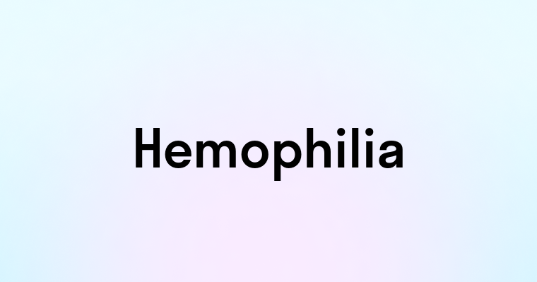 Hemophilia